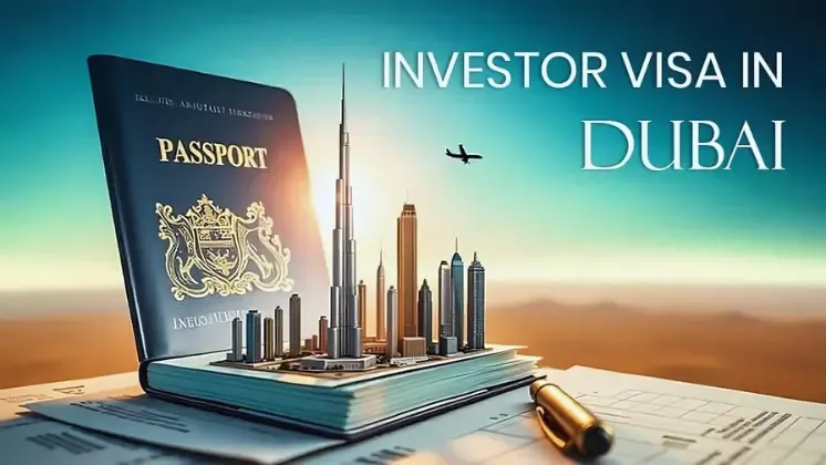Investor Visa in Dubai: A Complete Guide 2025